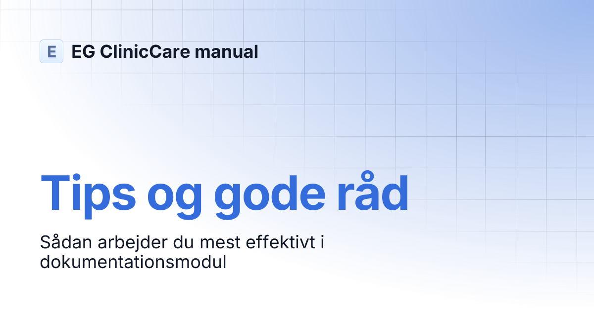 Tips og gode råd | EG ClinicCare manual